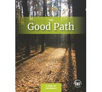 The Good Path: A Study of Proverbs 2 (God's Word by Heart Bible Studies)