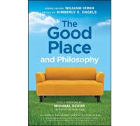 The Good Place and Philosophy: Everything is Forking Fine! (The Blackwell Philosophy and Pop Culture Series)