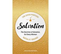 The Good Portion - Salvation: The Doctrine of Salvation, for Every Woman (Focus for Women)