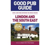 The Good Pub Guide: London and the South East