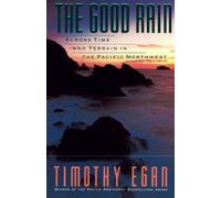 The Good Rain: Across Time & Terrain in the Pacific Northwest: 0000 (Vintage Departures)