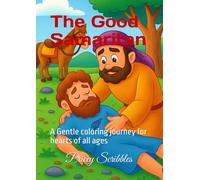 The Good Samaritan: A Gentle coloring journey for hearts of all ages