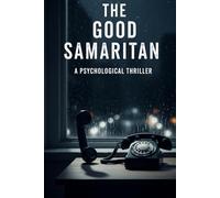 The Good Samaritan: A Psychological Thriller