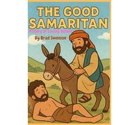 THE GOOD SAMARITAN: A Story Of Loving Others (God Loves His Little Children)
