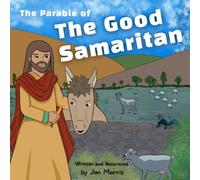 The Good Samaritan: In rhyme with colourful illustrations. Loving your neighbour as told by Jesus. (Christian Stories for Children)
