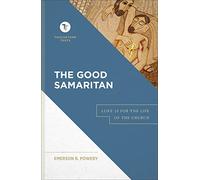 The Good Samaritan: Luke 10 for the Life of the Church (Touchstone Texts)