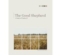 The Good Shepherd: A Study of Psalm 23