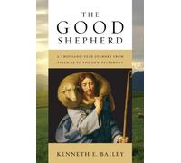 The Good Shepherd: A Thousand-Year Journey from Psalm 23 to the New Testament