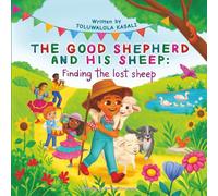The good shepherd and his sheep: Finding the lost sheep (The Good Shepherd and His Sheep. A beautifully illustrated children’s bible storybook ... kids ages 3 - 8) (Seed of Christ Series)