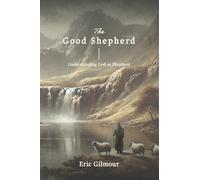 The Good Shepherd: Understanding God as Shepherd