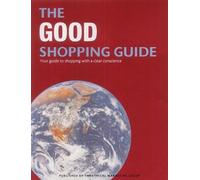The Good Shopping Guide: Your Guide to Shopping with a Clear Conscience