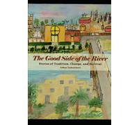 The Good Side of the River: Stories of Tradition, Change, and Survival