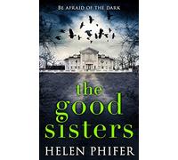The Good Sisters: A Chilling 1930s Historical Horror and Paranormal Mystery