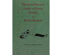The Good Snooze Guide of Great Britain: The British Isles through a pleasant haze (Bennett's Bog Books)