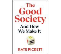 The Good Society : And How We Get There