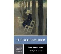 The Good Soldier: A Norton Critical Edition-2nd Edition: 0 (Norton Critical Editions)