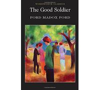 [(The Good Soldier)] [ By (author) Ford Madox Ford, Introduction and notes by Sara Haslam, Series edited by Dr. Keith Carabine ] [February, 2010]