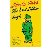 The Good Soldier Svejk and His Fortunes in the World War: Translated by Cecil Parrott. with Original Illustrations by Josef Lada.