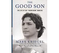 The Good Son: The Life of Ray "boom Boom" Mancini