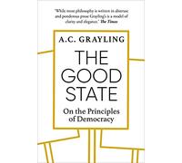 The Good State: On the Principles of Democracy