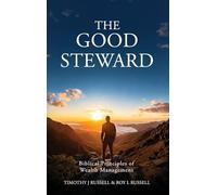 The Good Steward: Biblical Principles of Wealth Management