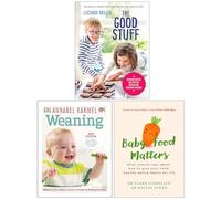The Good Stuff [Hardcover], Weaning [Hardcover] & Baby Food Matters 3 Books Collection Set
