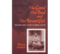 The Good, the Bad, and the Beautiful: Discourse about Values in Yoruba Culture