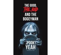 The Good, The Bad and the Bogeyman - Spooky Yeah