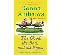 The Good, the Bad, and the Emus (Meg Langslow Mysteries)