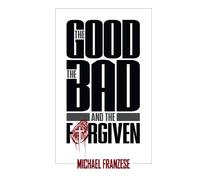 The Good, the Bad and the Forgiven