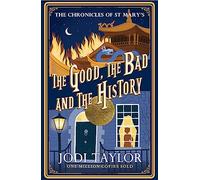 The Good, The Bad and The History (Chronicles of St. Mary's)