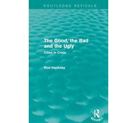 The Good, the Bad and the Ugly (Routledge Revivals): Cities in Crisis