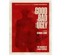 The Good, the Bad and the Ugly: The Making of a Masterpiece