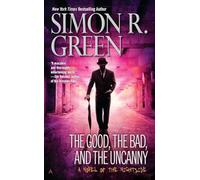 The Good, the Bad, and the Uncanny: 10 (Nightside Book)