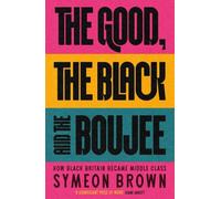 The Good, the Black and the Boujee: How Black Britain Became Middle Class