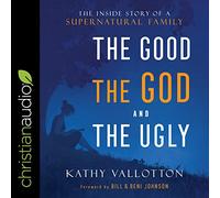 The Good, the God and the Ugly: The Inside Story of a Supernatural Family