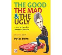 The good, the mad and the ugly ... not to mention Jeremy Clarkson: The golden years of motoring journalism?