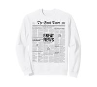 The Good Times Funny Newspaper Journalism Motivation Sweatshirt