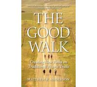 The Good Walk: Creating New Paths on Traditional Prairie Trails