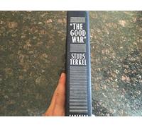 The Good War: An Oral History of World War Two