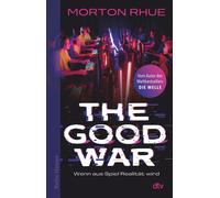 The Good War: Wenn aus Spiel Realitat wird, Rhue, Rhue, 9783423628051 New.