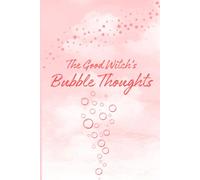 The Good Witch's Bubble Thoughts: Pink Notebook For Friends Family, Gift Ideas for Girls, Pretty in Pink