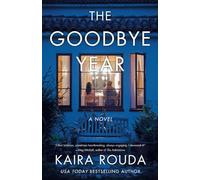 The Goodbye Year: A Novel