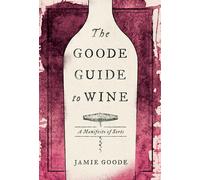 The Goode Guide to Wine: A Manifesto of Sorts