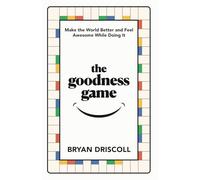 the goodness game: Make the World Better and Feel Awesome While Doing It