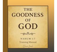 The Goodness of God: Training Manual (Rediscovering myself)