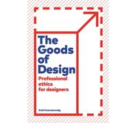 The Goods of Design : Professional Ethics for Designers