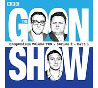 The Goon Show, Compendium 10 (series 9, Part 1): The classic BBC radio comedy series
