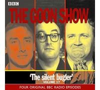 The Goon Show, Vol. 17 - The Silent Bugler: Volume 17: The Silent Bugler
