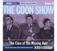 The Goon Show: Volume 24: The Case Of The Missing Heir (BBC Audio): Written by Spike Milligan, 2006 Edition, Publisher: BBC Physical Audio [Audio CD]